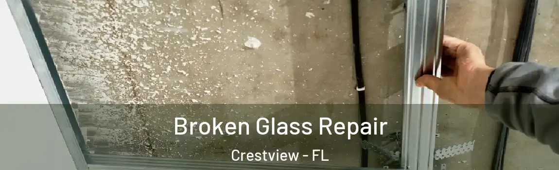  Broken Glass Repair Crestview - FL
