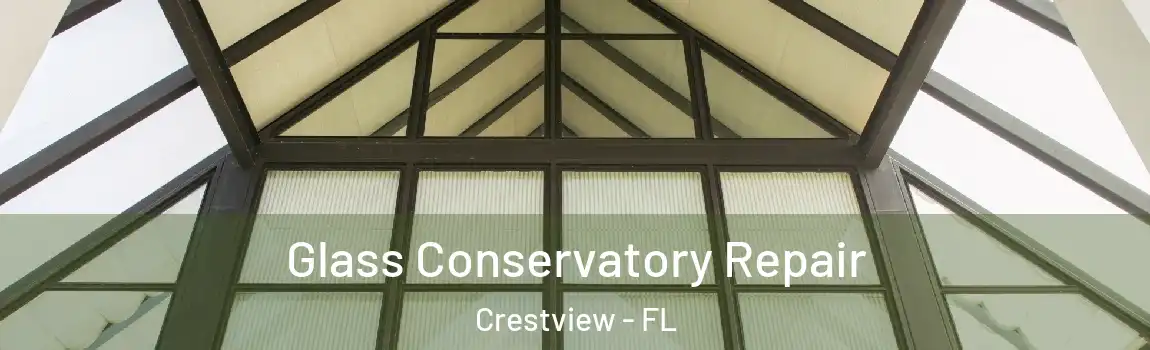  Glass Conservatory Repair Crestview - FL