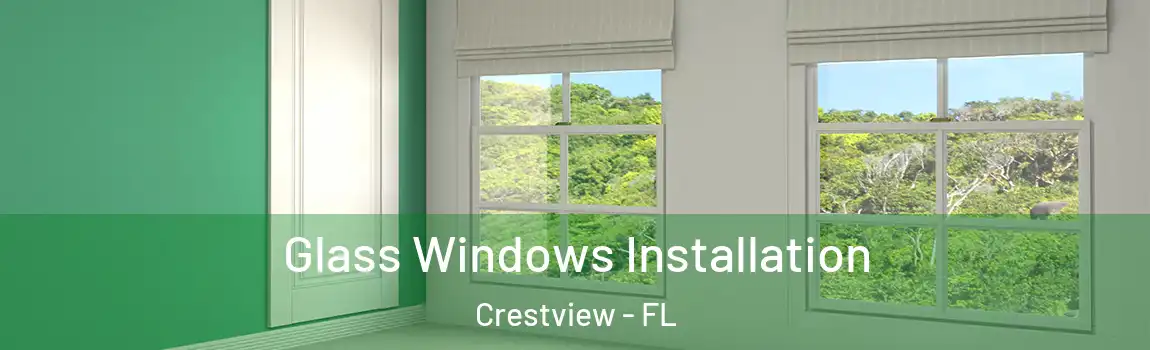  Glass Windows Installation Crestview - FL