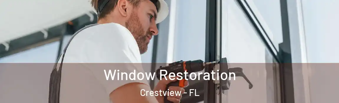  Window Restoration Crestview - FL